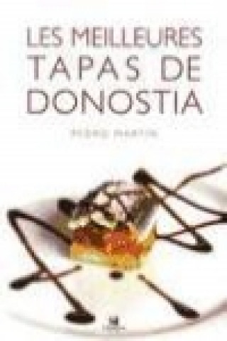 Kniha Les meilleures tapas de Donostia Pedro Martín Vila