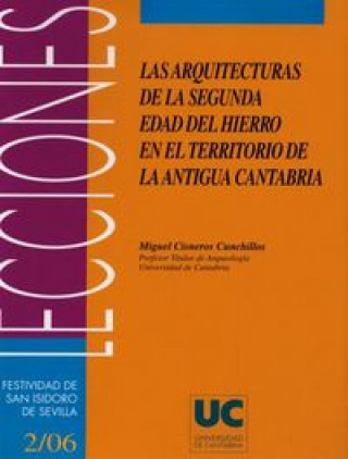 Knjiga Las arquitecturas de la Segunda Edad del Hierro en el territorio de la antigua Cantabria Miguel Cisneros Cunchillo