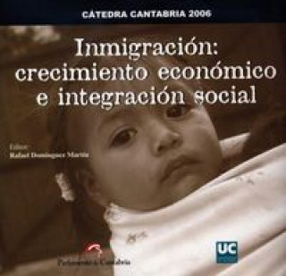 Könyv Inmigración : crecimiento económico e integración social 