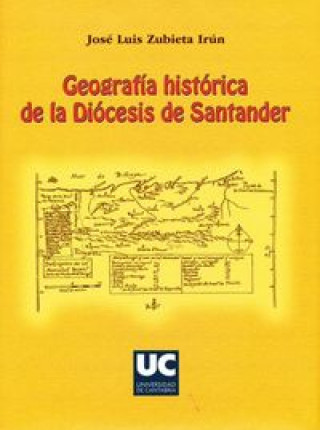 Kniha Geografía histórica de la Diócesis de Santander Santander. Obispado