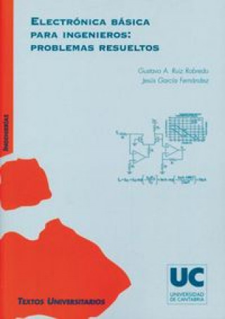 Carte Electrónica básica para ingenieros : problemas resueltos Jesús . . . [et al. ] García Fernández