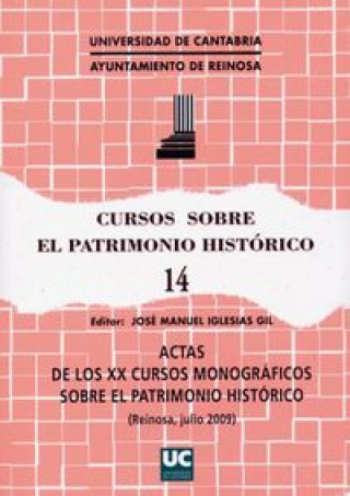 Buch Actas de los XX Cursos Monográficas sobre el Patrimonio Histórico : celebradas en julio de 2009 en Reinosa Cursos Monográficos sobre el Patrimonio Histórico