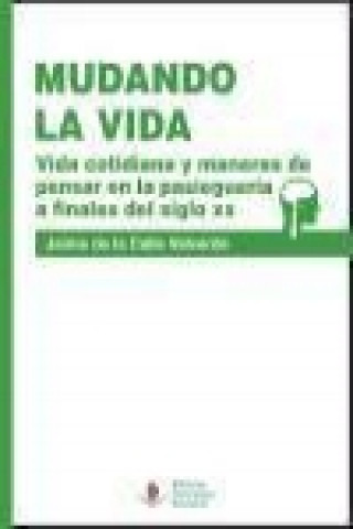 Carte Mudando la vida : vida cotidiana y maneras de pensar en la pasieguería a finales del siglo XX 