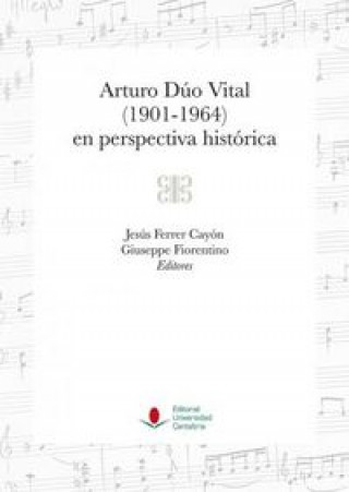 Book Arturo Dúo Vital, 1901-1964, en perspectiva histórica 