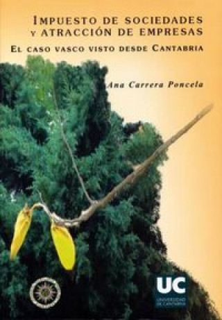 Buch Impuesto de sociedades y atracción de empresas : el caso vasco visto desde Cantabria Ana Carrera Poncela