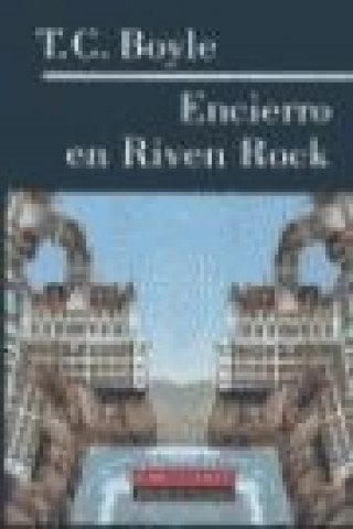 Carte Encierro en Riven Rock T. Coraghessan Boyle