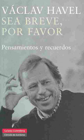 Kniha Sea breve, por favor : pensamientos y recuerdos Václav Havel