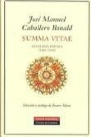 Carte Summa vitae : antología poética (1952-2005) José Manuel Caballero Bonald