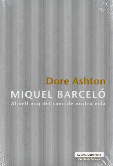 Книга Miquel Barceló : a bell mig del camí de nostra vida Dore Ashton