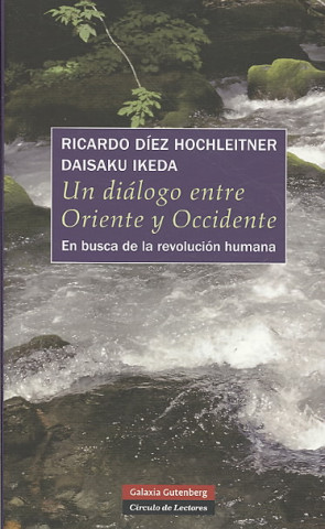 Kniha Un diálogo entre Oriente y Occidente : en busca de la revolución humana Ricardo Díez Hochleitner
