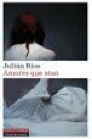 Buch Amores que atan Julián Ríos