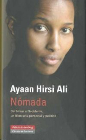 Kniha Nómada : del Islam a Occidente, un itinerario personal y político Ayaan Hirsi Ali
