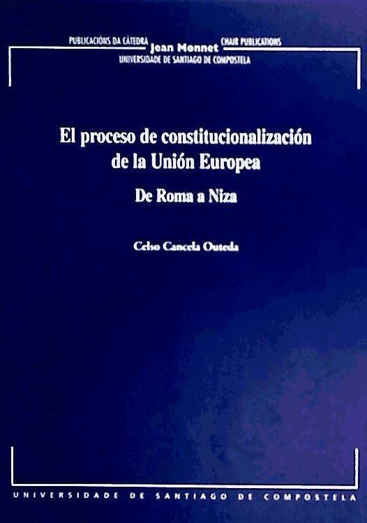 Könyv El proceso de constitucionalización de la Unión Europea : de Roma a Niza Celso Cancela Outeda
