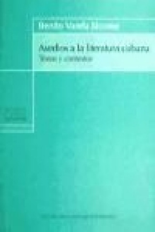 Kniha Asedios a la literatura cubana : textos y contextos Benito Varela Jácome