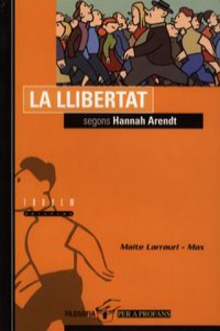 Kniha La llibertat segons Hannah Arendt Maite Larrauri