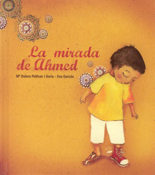 Книга La mirada de Ahmed Mª DOLORS PELLICER I SORIA