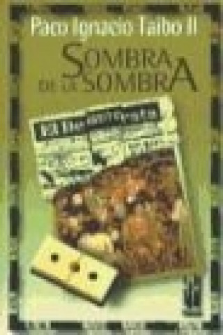 Könyv Sombra de la sombra Paco Ignacio Taibo