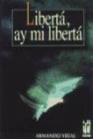 Knjiga Liberta, ay mi liberta Armando Vidal