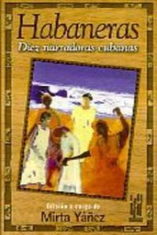 Kniha Habaneras : diez narradoras cubanas VARIOS