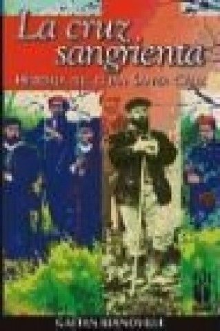 Buch La cruz sangrienta : historia del cura Santa Cruz Gaëtan Bernoville