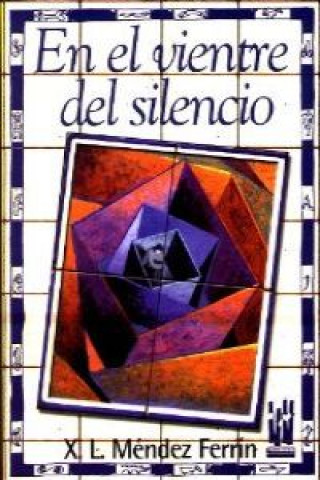 Libro En el vientre del silencio X. L. Méndez Ferrín