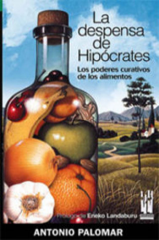 Kniha La despensa de Hipócrates : los poderes curativos de los alimentos Antonio Palomar García