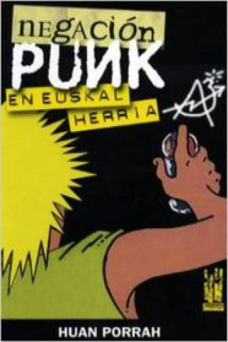 Книга Negación punk en Euskal Herria Huan Porrah Blanko