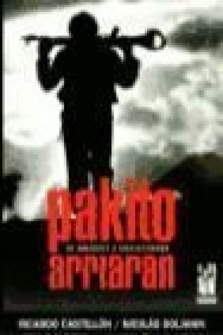 Könyv Pakito Arriaran : de Arrasate a Chalatenango Ricardo Castellón