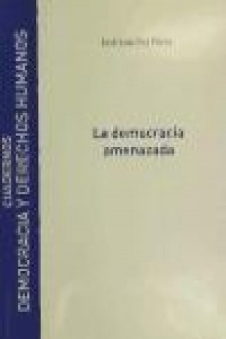 Kniha La democracia amenazada José Luis Rey Pérez