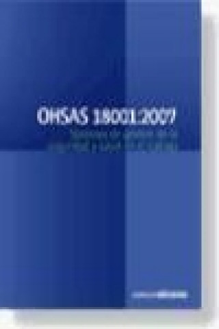 Kniha OHSAS 18001:2007, Sistemas de gestión de la seguridad y salud en el trabajo : requisitos OHSAS Project Group