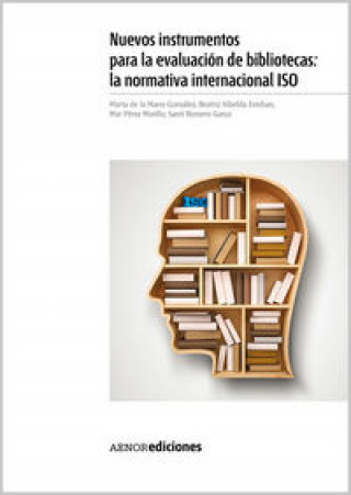 Livre Nuevos instrumentos para la evaluación de bibliotecas : la normativa internacional ISO Marta de la Mano González