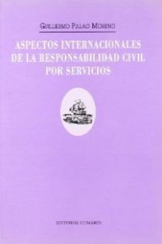 Kniha Aspectos internacionales de la responsabilidad civil por servicios Guillermo Palao Moreno