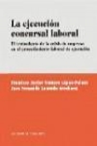 Kniha La ejecución concursal laboral Francisco Javier Gamero López-Peláez