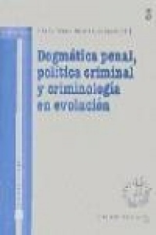 Könyv Dogmática penal : política criminal y criminología en evolución Carlos María Romeo Casabona