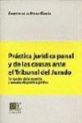 Kniha Práctica jurídica penal y de las causas ante el tribunal del jurado Ernesto de la Rocha García