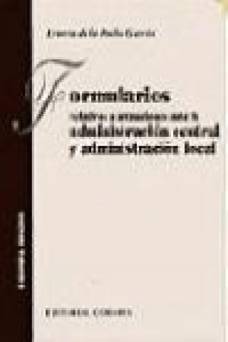 Kniha Formularios relativos a actuaciones ante la administración central y administración local Ernesto de la Rocha García