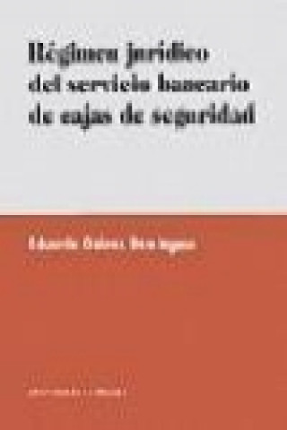 Kniha Régimen jurídico del servicio bancario de cajas de seguridad Eduardo Gálvez Domínguez