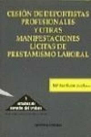 Книга Cesión de deportistas, profesionales y otras manifestaciones lícitas de prestamismo laboral María José Rodríguez Ramos