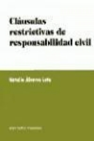 Книга Cláusulas restrictivas de responsabilidad civil Natalia Álvarez Lata
