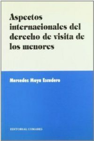 Carte Aspectos internacionales del derecho de visita a los menores Mercedes Moya Escudero