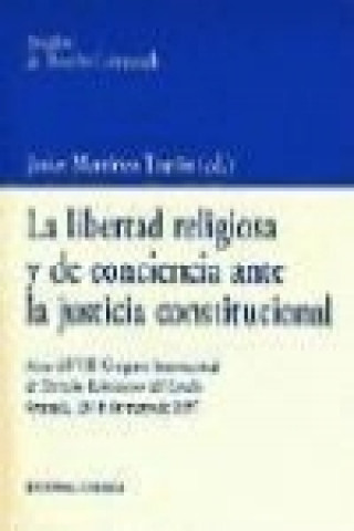 Könyv La libertad religiosa y de conciencia ante la justicia constitucional Javier Martínez-Torrón
