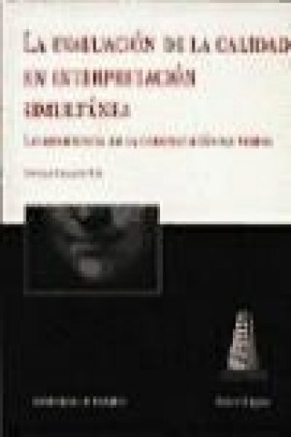 Kniha La evaluación de la calidad en interpretación simultánea Ángela . . . [et al. ] Collados Ais