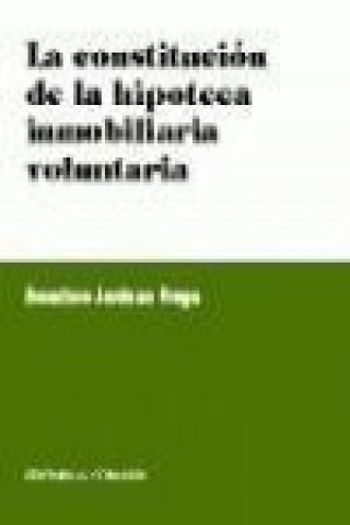 Kniha La constitución de la hipoteca inmobiliaria voluntaria Francisco Jordano Fraga