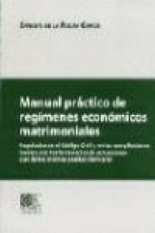 Carte Manual práctico de régimenes económicos matrimoniales Ernesto de la Rocha García