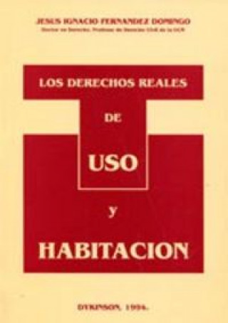 Book Los derechos reales de uso y habitación Jesús Ignacio Fernández Domingo