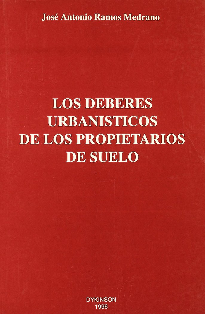 Kniha Los deberes urbanísticos de los propietarios del suelo José Antonio Ramos Medrano