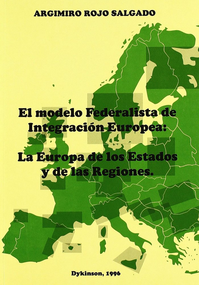 Buch El modelo federalista de integración europea : la Europa de los estados y de las regiones Argimiro Rojo Salgado