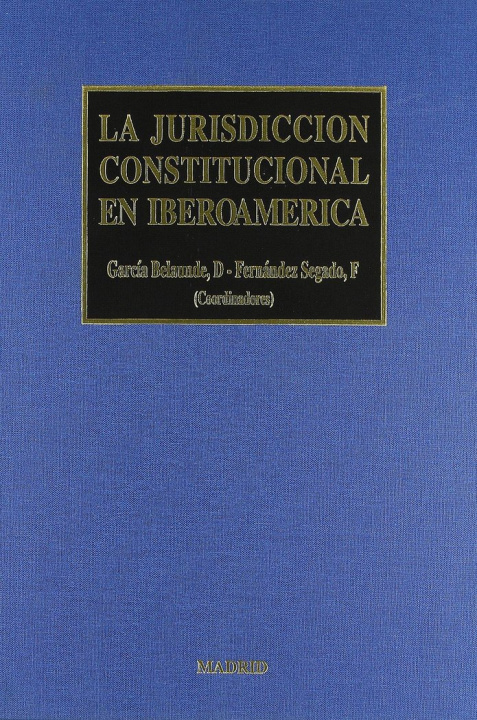 Könyv La jurisdicción constitucional en Iberoamérica 