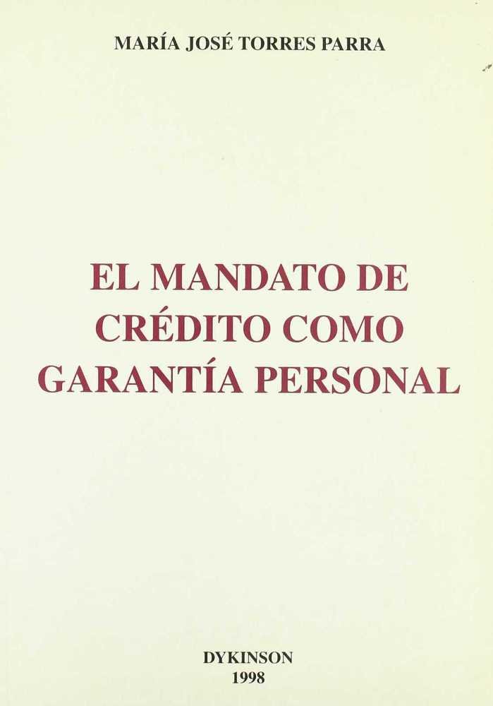 Книга El mandato de crédito como garantía personal María José Torres Parra