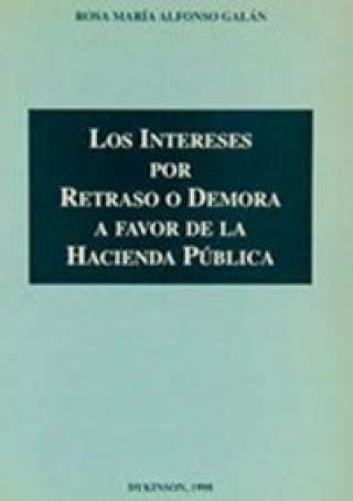 Carte Los intereses por retraso o demora a favor de la hacienda pública Rosa María Alfonso Galán